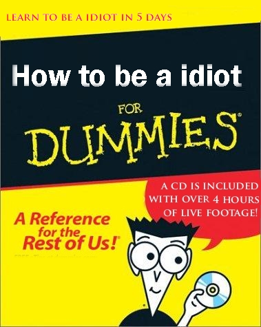 how_to_be_a_idiot_for_dummies_by_shaunjo
