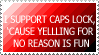 I_SUPPORT_CAPS_LOCK_STAMP_by_BeauNArrow.png
