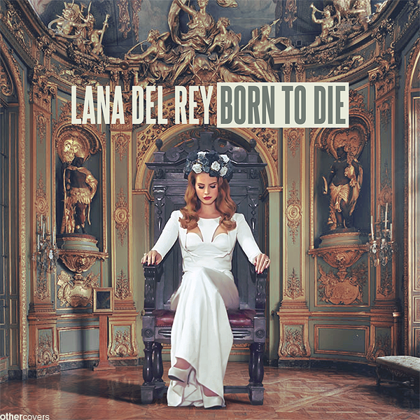 lana_del_rey___born_to_die_by_other_covers-d4mjq4j.png