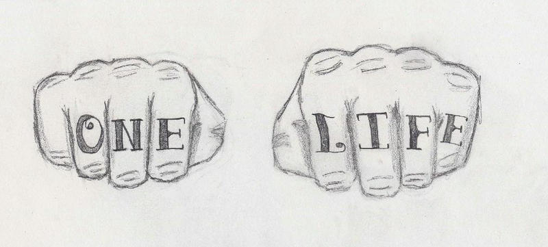 One Life Finger Tattoo Design by ~BringTheKaos on deviantART