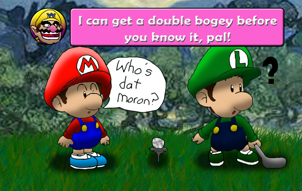 double_bogey_before_you_know_it_so_shut_up_by_babyluigionfire-d5x46e8.png