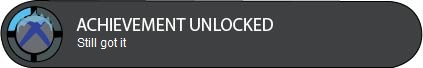 achievement_unlocked___still_got_it_by_jtjandra-d5hcc1p.jpg