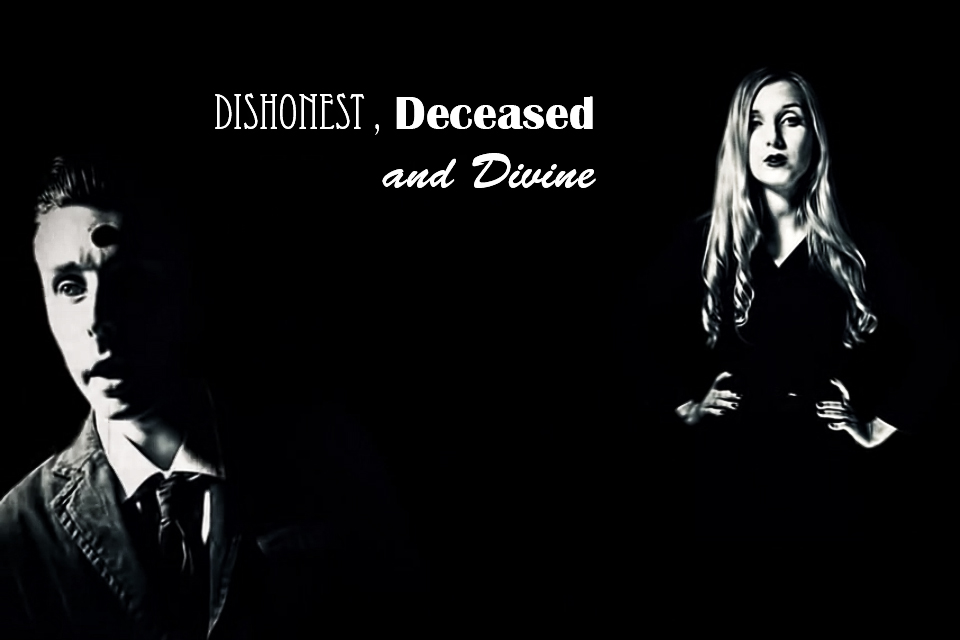 Dishonest, Deceased and Divine by RomancesSansParoles